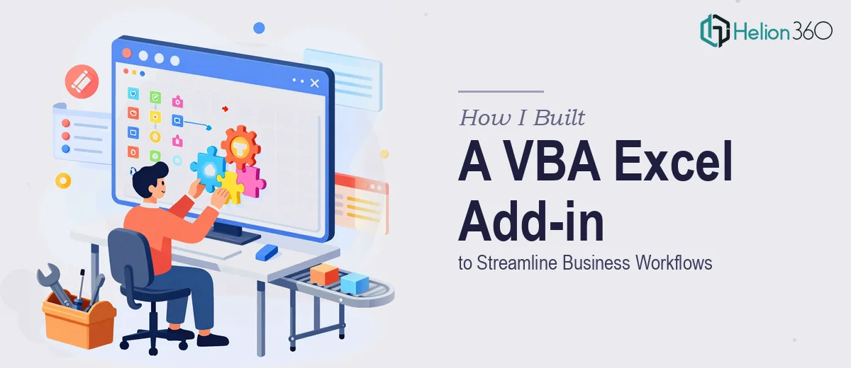 How I Built a User-Friendly Excel Add-in in VBA to Streamline Business Workflows