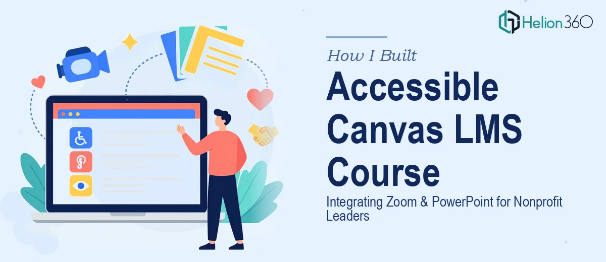 How I Built an Accessible Canvas LMS Course Integrating Zoom and PowerPoint for Nonprofit Leaders