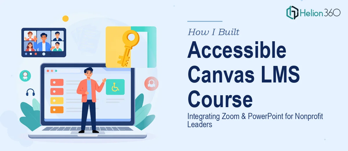 How I Built an Accessible Canvas LMS Course Integrating Zoom and PowerPoint for Nonprofit Leaders