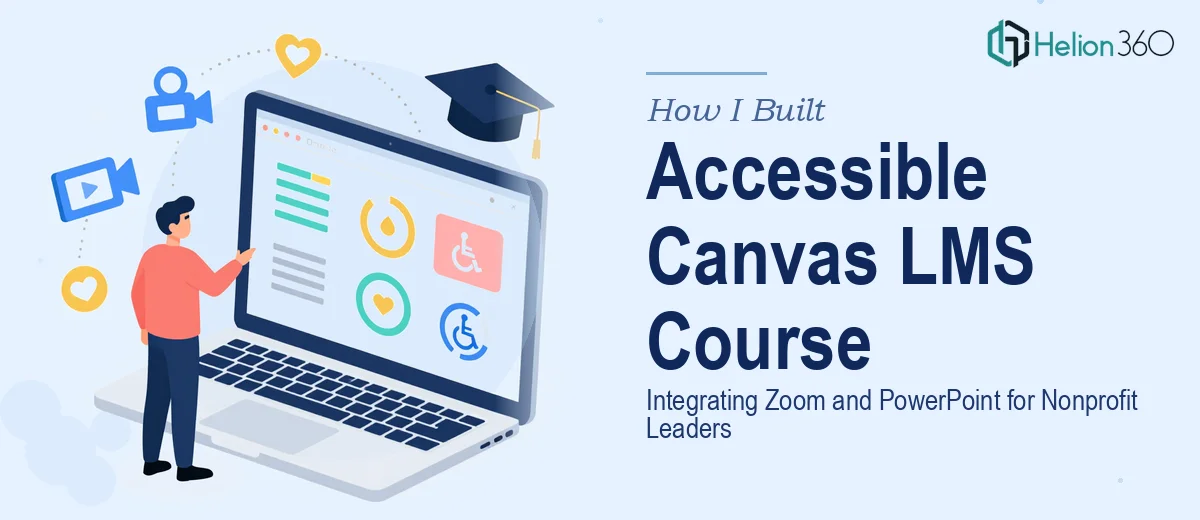 How I Built an Accessible Canvas LMS Course Integrating Zoom and PowerPoint for Nonprofit Leaders