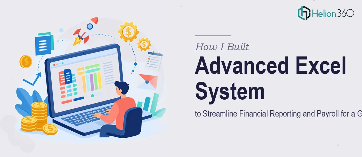How I Built an Advanced Excel System to Streamline Financial Reporting and Payroll for a Growing Startup