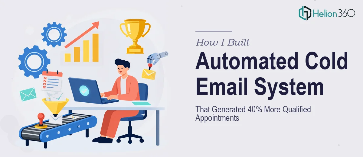 How I Built an Automated Cold Email System That Generated 40% More Qualified Appointments