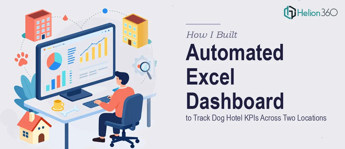 How I Built an Automated Excel Dashboard to Track Dog Hotel KPIs Across Two Locations