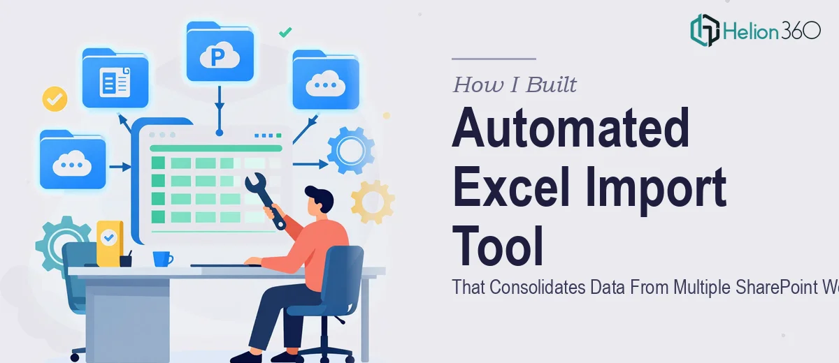 How I Built an Automated Excel Import Tool That Consolidates Data From Multiple SharePoint Workbooks