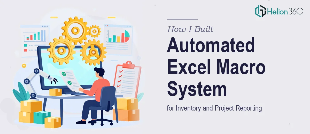 How I Built an Automated Excel Macro System for Inventory and Project Reporting