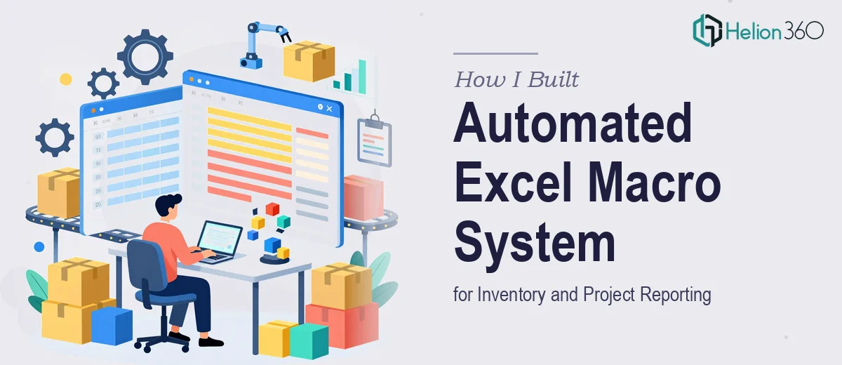 How I Built an Automated Excel Macro System for Inventory and Project Reporting