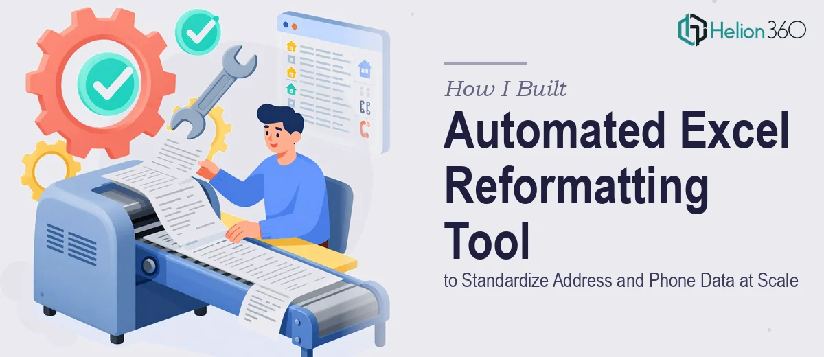 How I Built an Automated Excel Reformatting Tool to Standardize Address and Phone Data at Scale