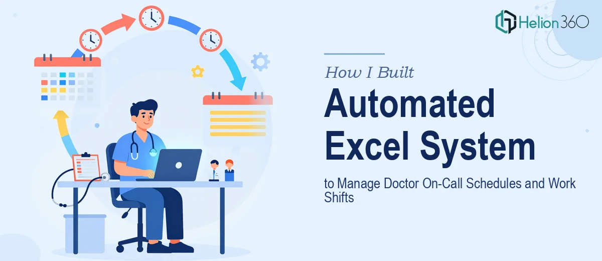 How I Built an Automated Excel System to Manage Doctor On-Call Schedules and Work Shifts