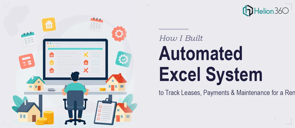 How I Built an Automated Excel System to Track Leases, Payments, and Maintenance for a Rental Company
