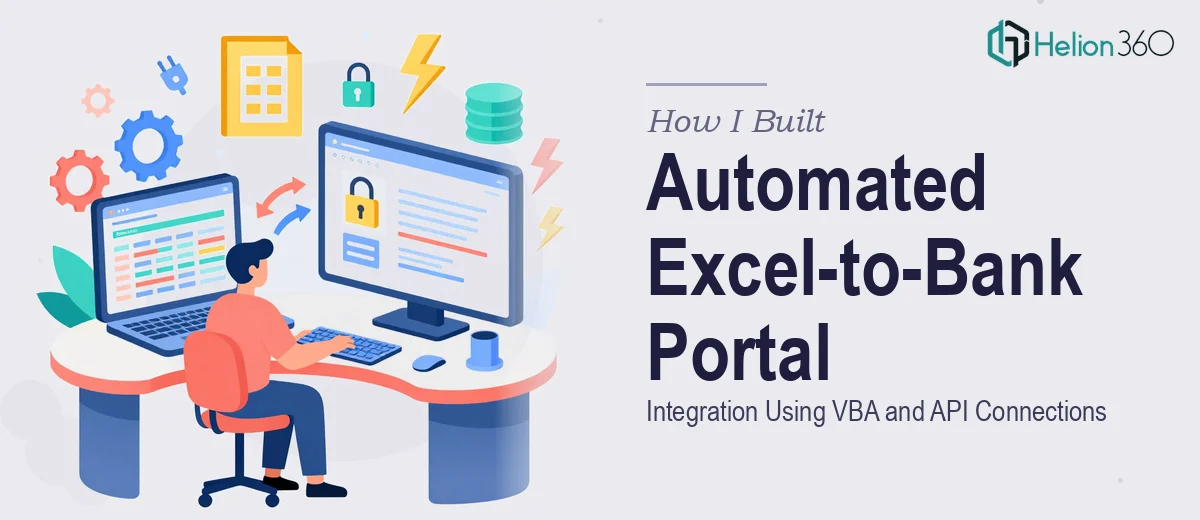 How I Built an Automated Excel-to-Bank Portal Integration Using VBA and API Connections