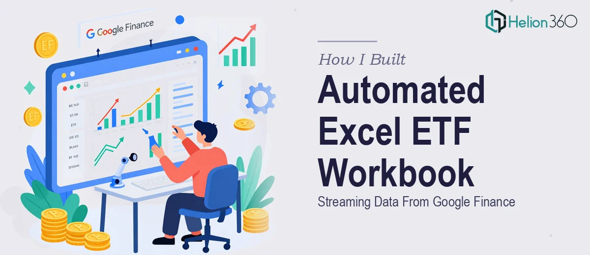 How I Built an Automated Excel Workbook to Stream ETF Data From Google Finance