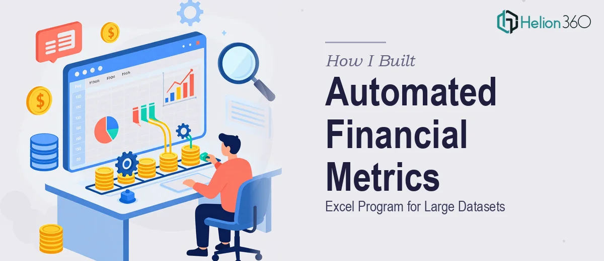 How I Built an Automated Financial Metrics Excel Program to Process Large Datasets