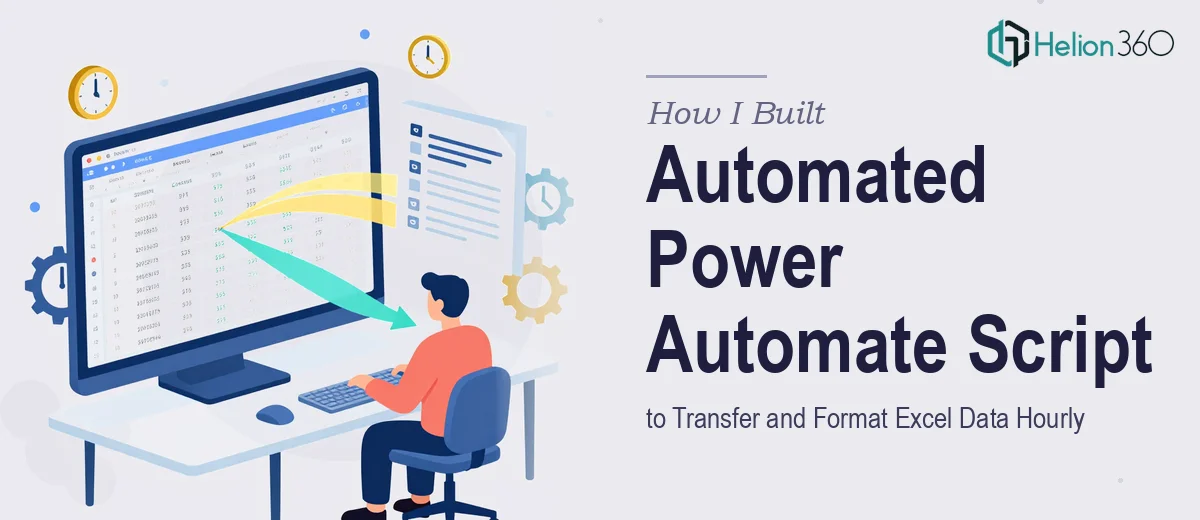 How I Built an Automated Power Automate Script to Transfer and Format Excel Data Hourly