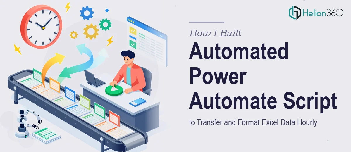 How I Built an Automated Power Automate Script to Transfer and Format Excel Data Hourly
