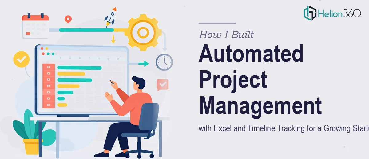How I Built an Automated Project Management System with Excel and Timeline Tracking for a Growing Startup