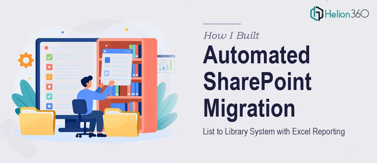 How I Built an Automated SharePoint List to Library Migration System With Excel Reporting