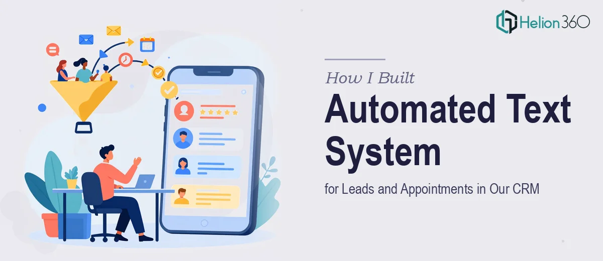 How I Built an Automated Text System for Leads and Appointments in Our CRM