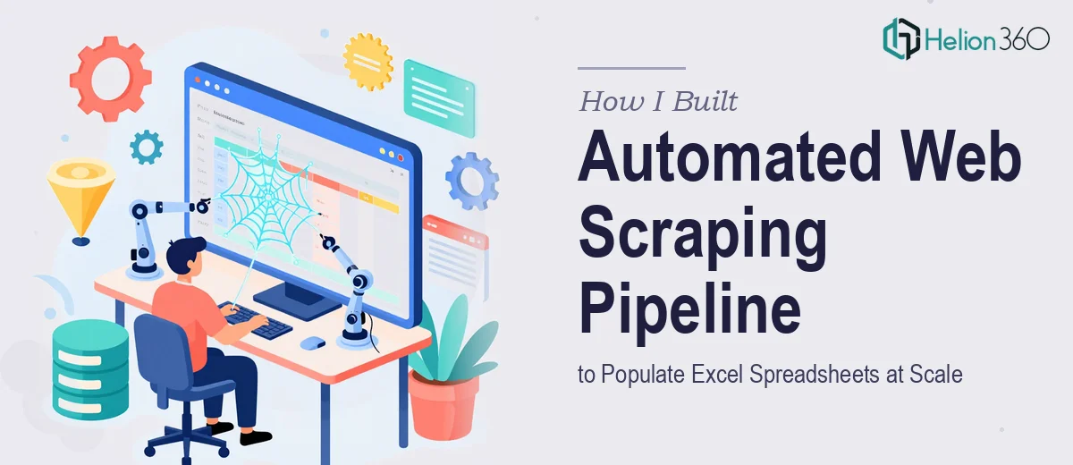 How I Built an Automated Web Scraping Pipeline to Populate Excel Spreadsheets at Scale