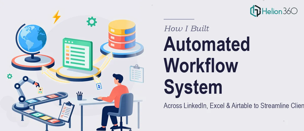 How I Built an Automated Workflow System Across LinkedIn, Excel, and Airtable to Streamline Client Operations