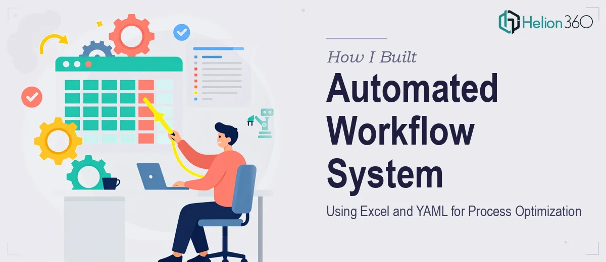 How I Built an Automated Workflow System Using Excel and YAML for Process Optimization