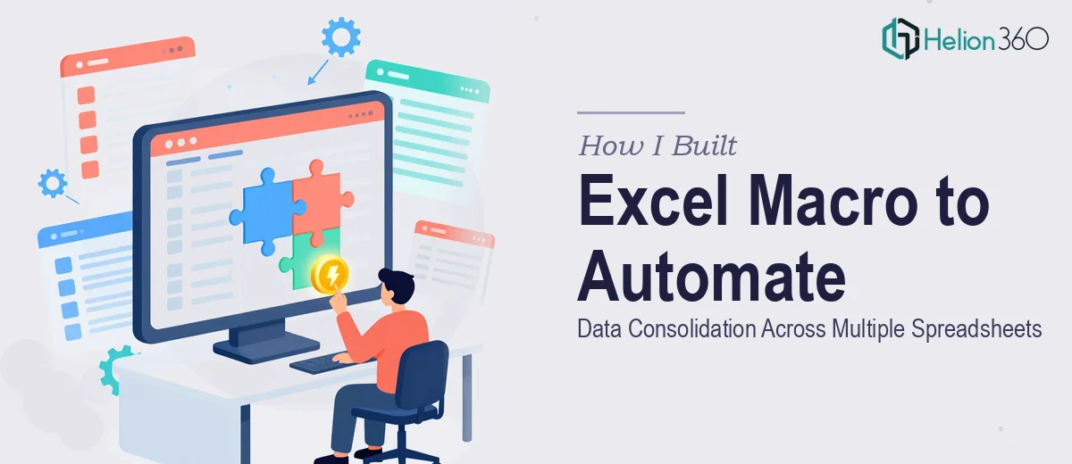 How I Built an Excel Macro to Automate Data Consolidation Across Multiple Spreadsheets