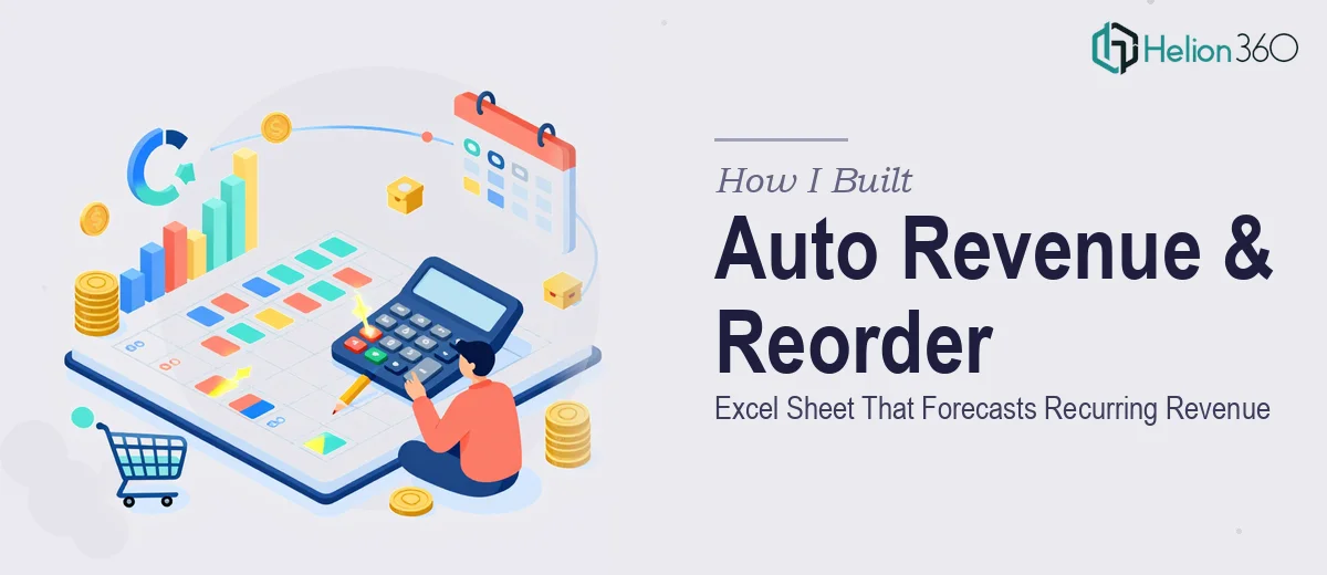 How I Built an Excel Sheet That Automatically Calculates Recurring Revenue and Reorder Forecasts