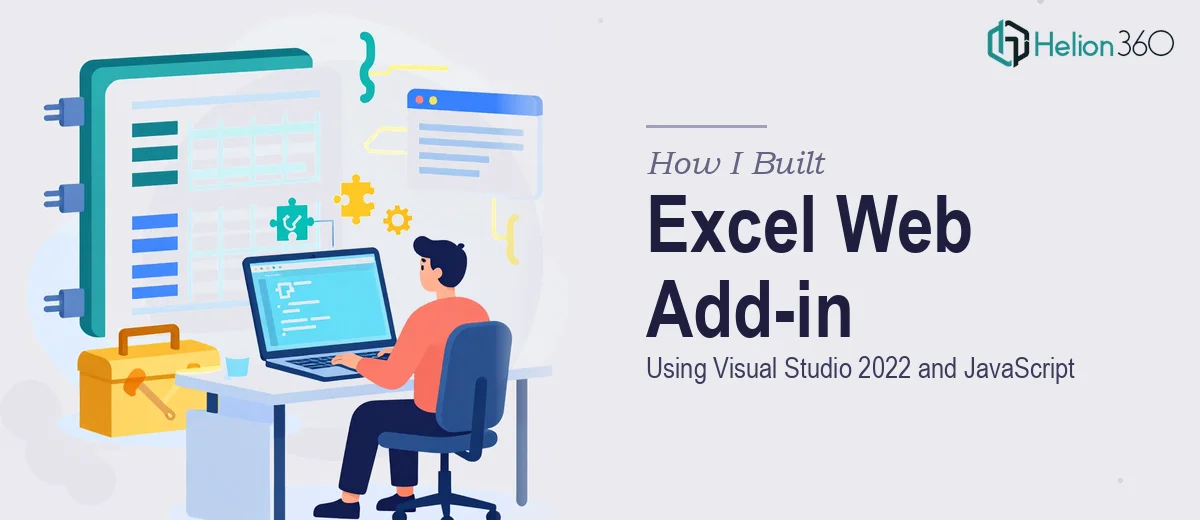 How I Built an Excel Web Add-in Using Visual Studio 2022 and JavaScript