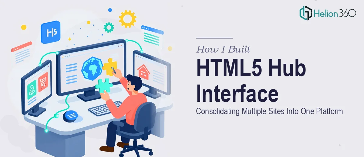 How I Built an HTML5 Hub Interface Consolidating Multiple Sites Into One Cohesive Platform