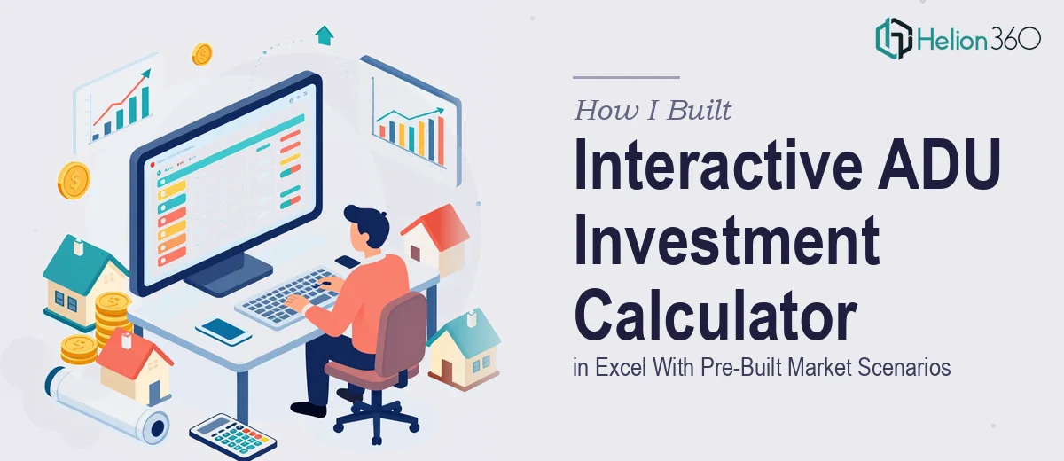 How I Built an Interactive ADU Investment Calculator in Excel With Pre-Built Market Scenarios