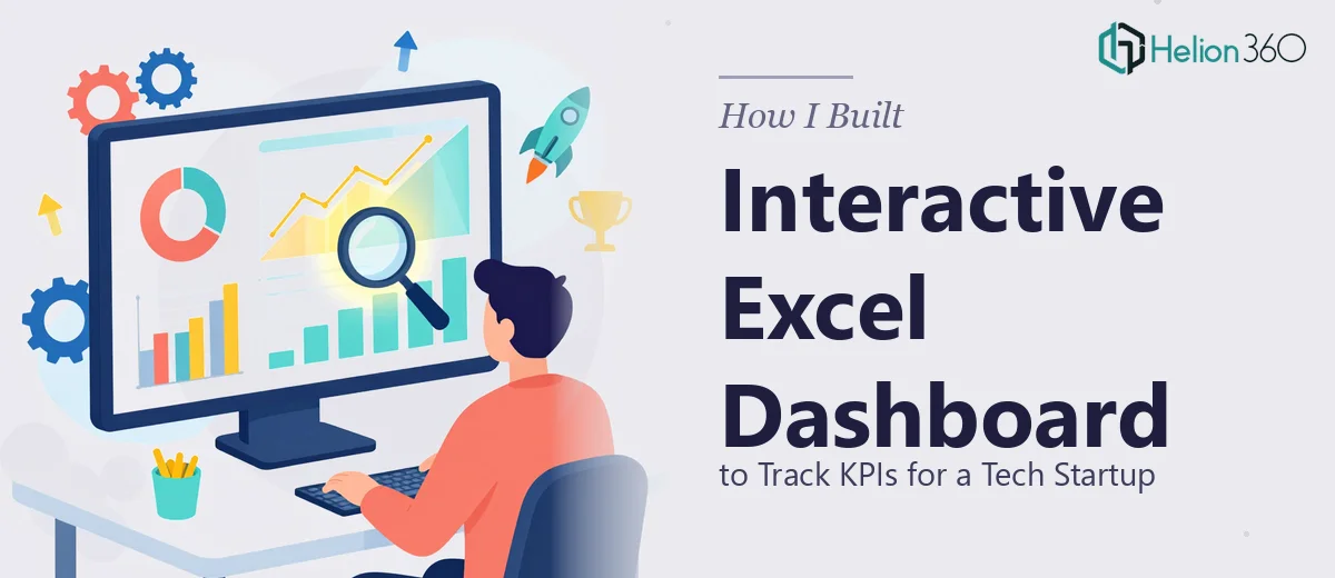 How I Built an Interactive Excel Dashboard to Track KPIs for a Tech Startup