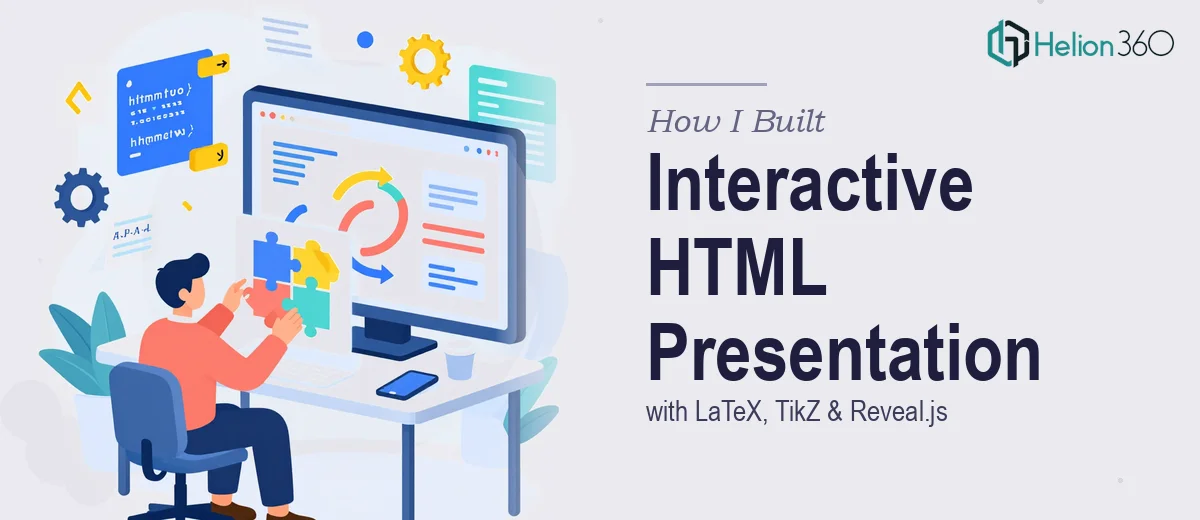 How I Built an Interactive HTML Presentation with LaTeX and TikZ Integration Using Reveal.js