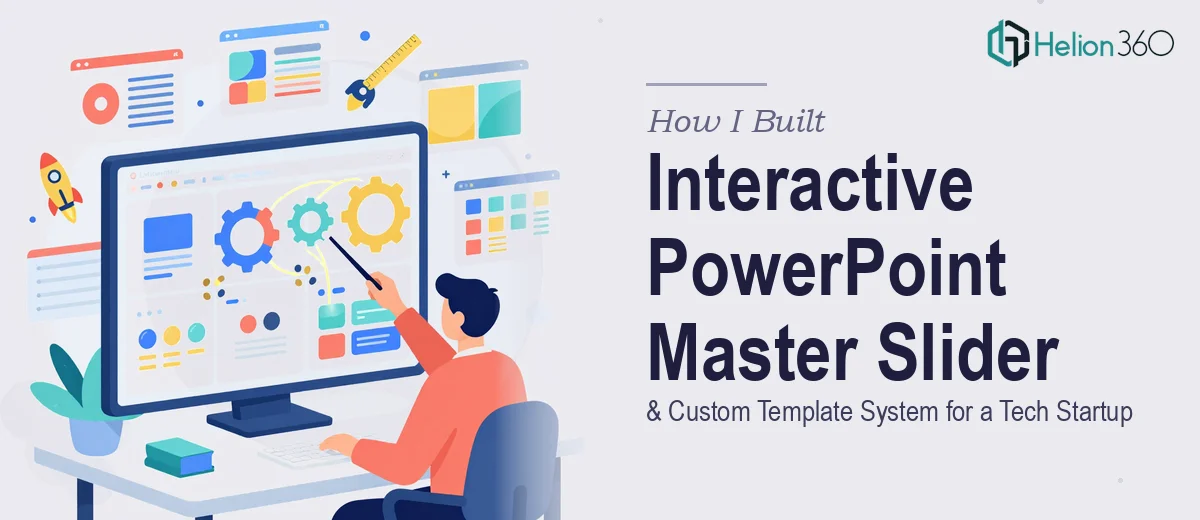 How I Built an Interactive PowerPoint Master Slider and Custom Template System for a Tech Startup