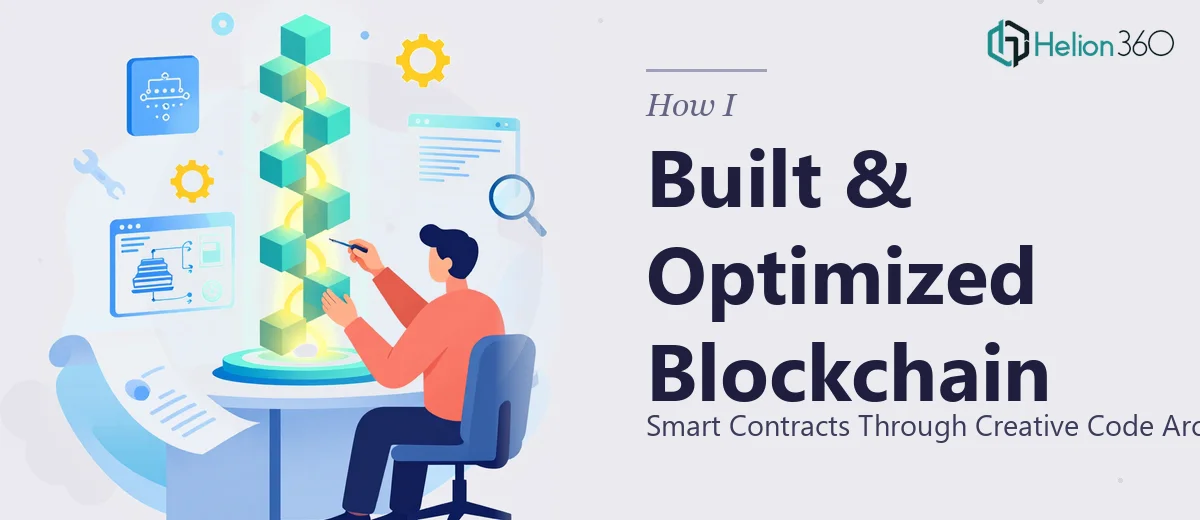 How I Built and Optimized Complex Blockchain Smart Contracts Through Creative Code Architecture