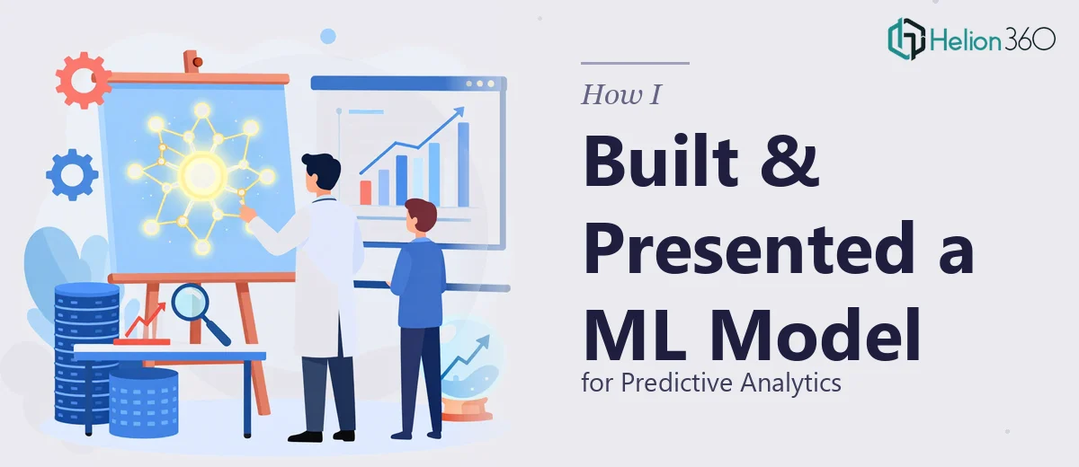 How I Built and Presented a Machine Learning Model for Predictive Analytics