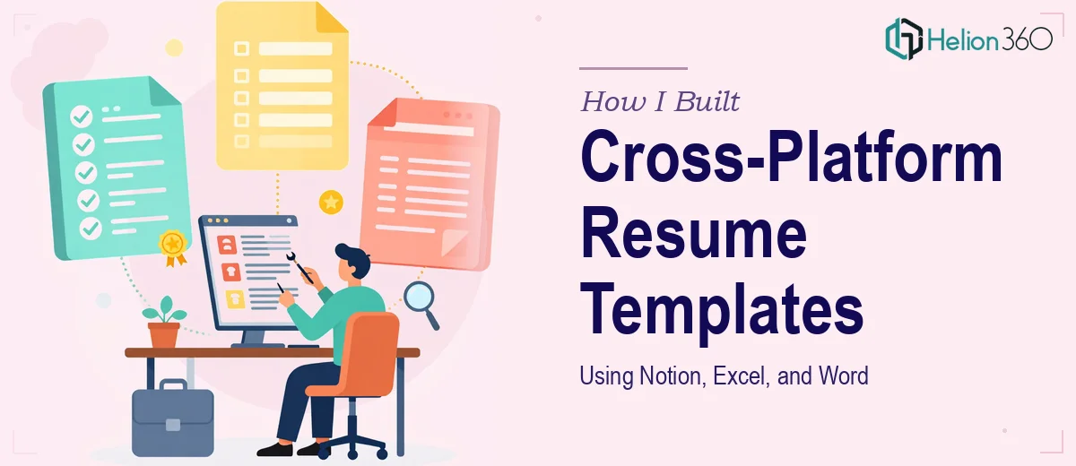How I Built Cross-Platform Resume Templates Using Notion, Excel, and Word