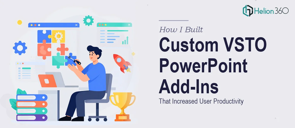 How I Built Custom VSTO PowerPoint Add-Ins That Increased User Productivity