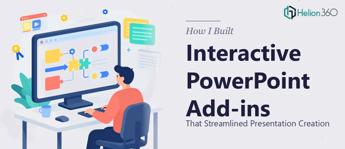 How I Built Interactive PowerPoint Add-ins That Streamlined Presentation Creation