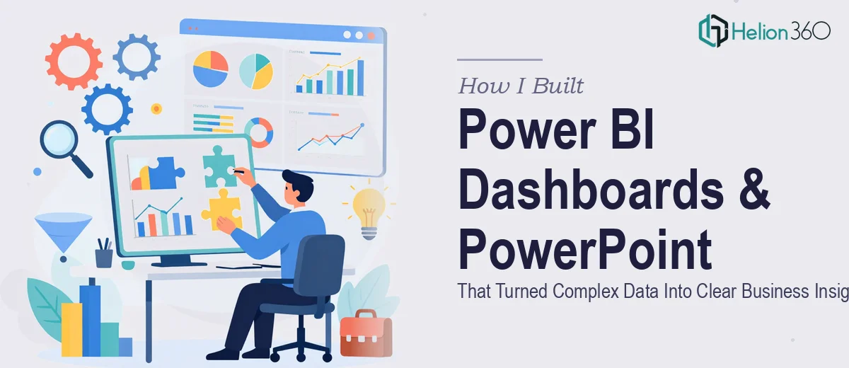 How I Built Power BI Dashboards and PowerPoint Presentations That Turned Complex Data Into Clear Business Insights