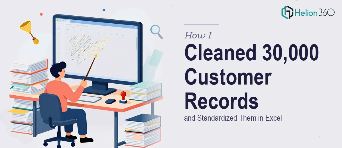How I Cleaned and Standardized 30,000 Customer Records in Excel