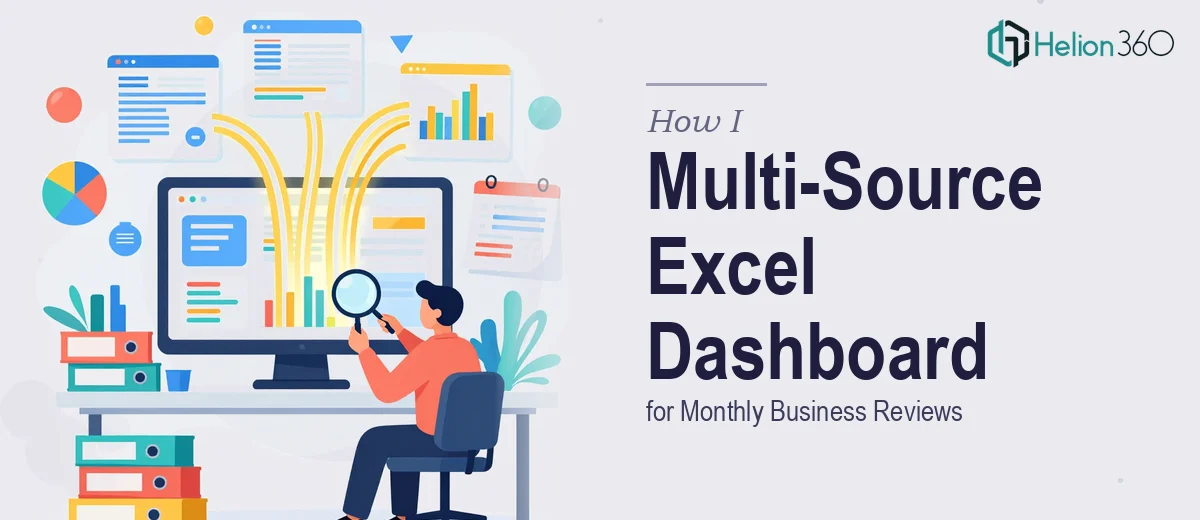 How I Compiled Multi-Source Data Into a Consolidated Excel Dashboard for Monthly Business Reviews