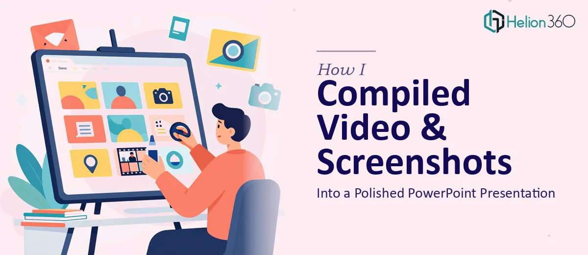 How I Compiled Video and Screenshot Content Into a Polished PowerPoint Presentation