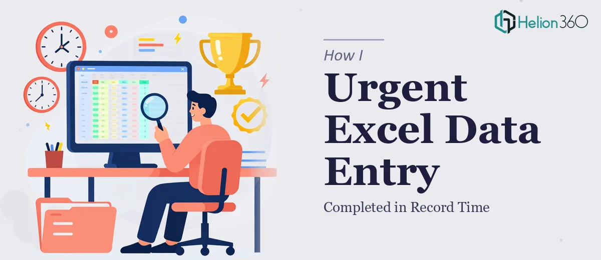 How I Completed an Urgent Excel Data Entry Project in Record Time