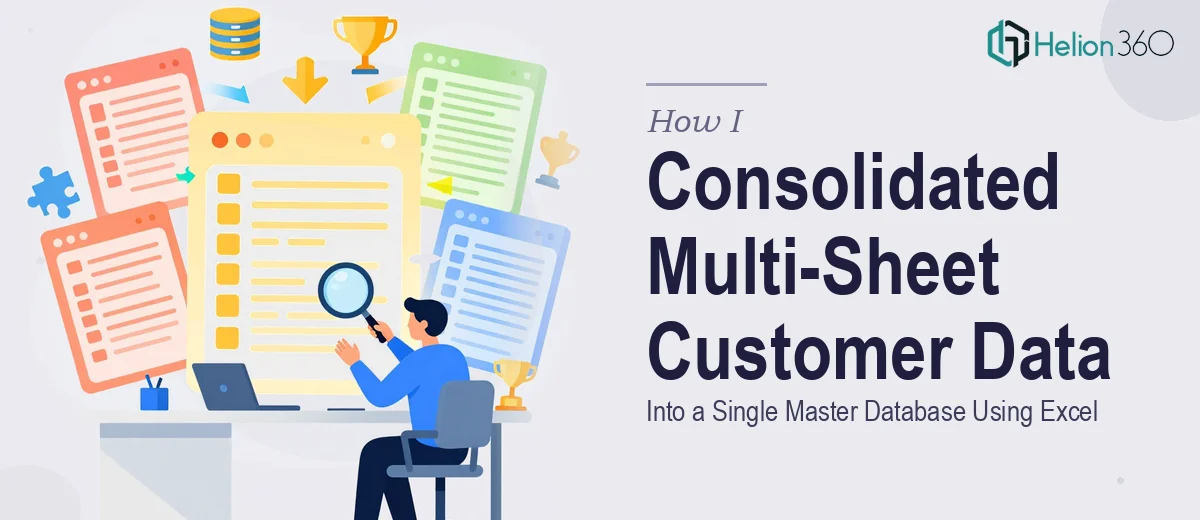 How I Consolidated Multi-Sheet Customer Data Into a Single Master Database Using Excel