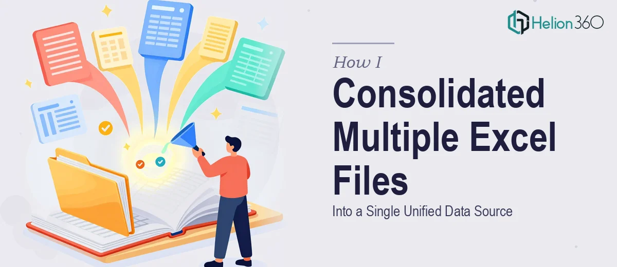 How I Consolidated Multiple Excel Files Into a Single Unified Data Source