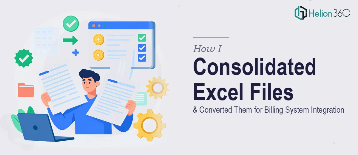 How I Consolidated Two Excel Files and Converted Them for Billing System Integration