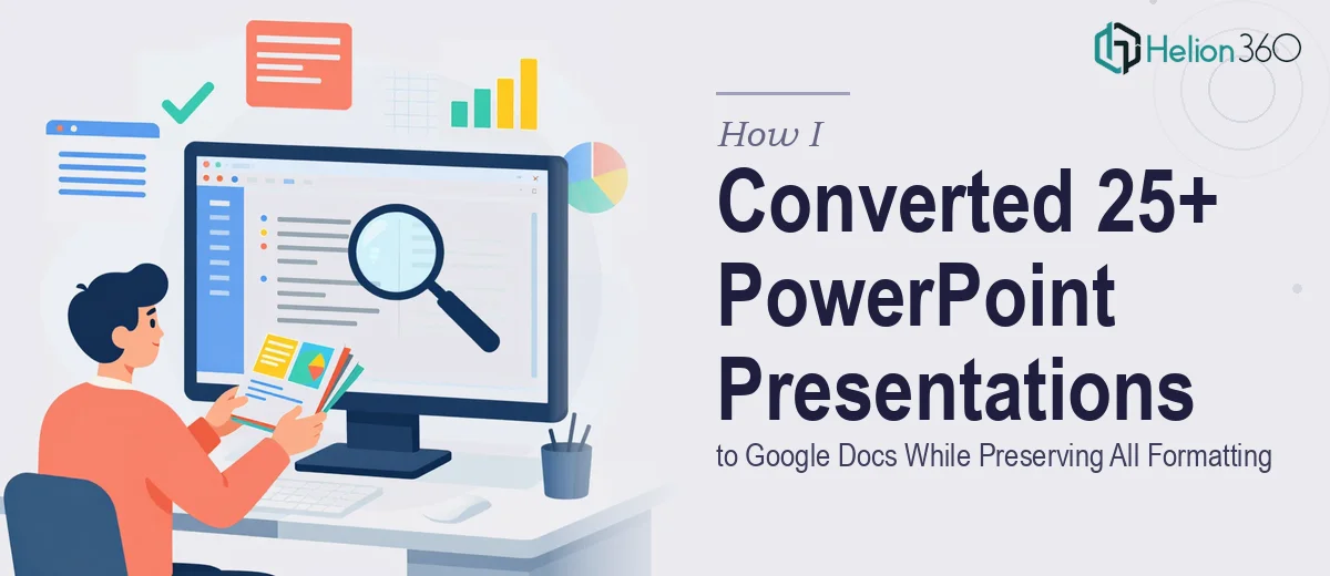 How I Converted 25+ PowerPoint Presentations to Google Docs While Preserving All Formatting