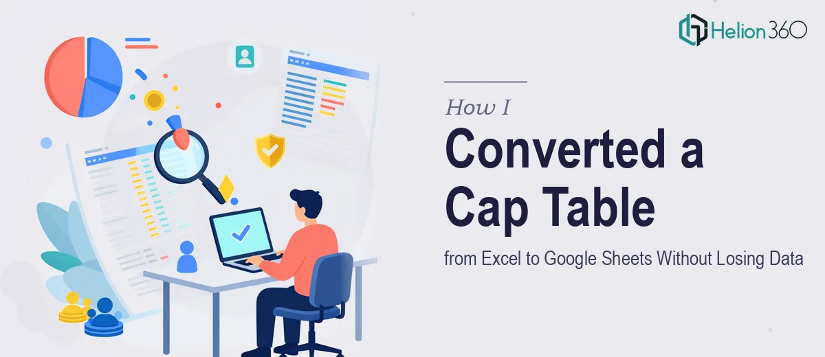 How I Converted a Complex Cap Table from Excel to Google Sheets Without Losing Data