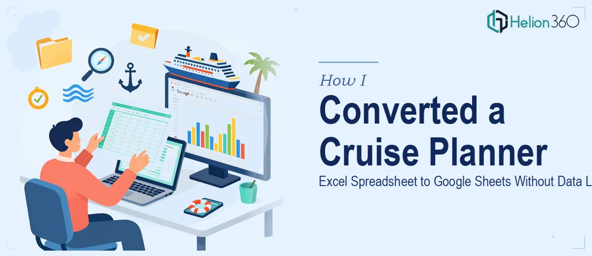 How I Converted a Complex Cruise Planner Excel Spreadsheet to Google Sheets Without Data Loss