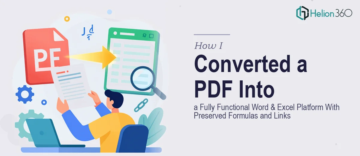 How I Converted a Complex PDF Into a Fully Functional Word and Excel Platform With Preserved Formulas and Links