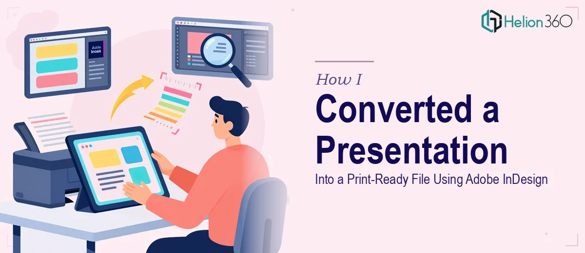 How I Converted a Digital Presentation Into a Print-Ready File Using Adobe InDesign